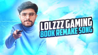 LoLzZz Gaming 800k Special Song | Remake Version | Lolzzz Gaming | Bi Official