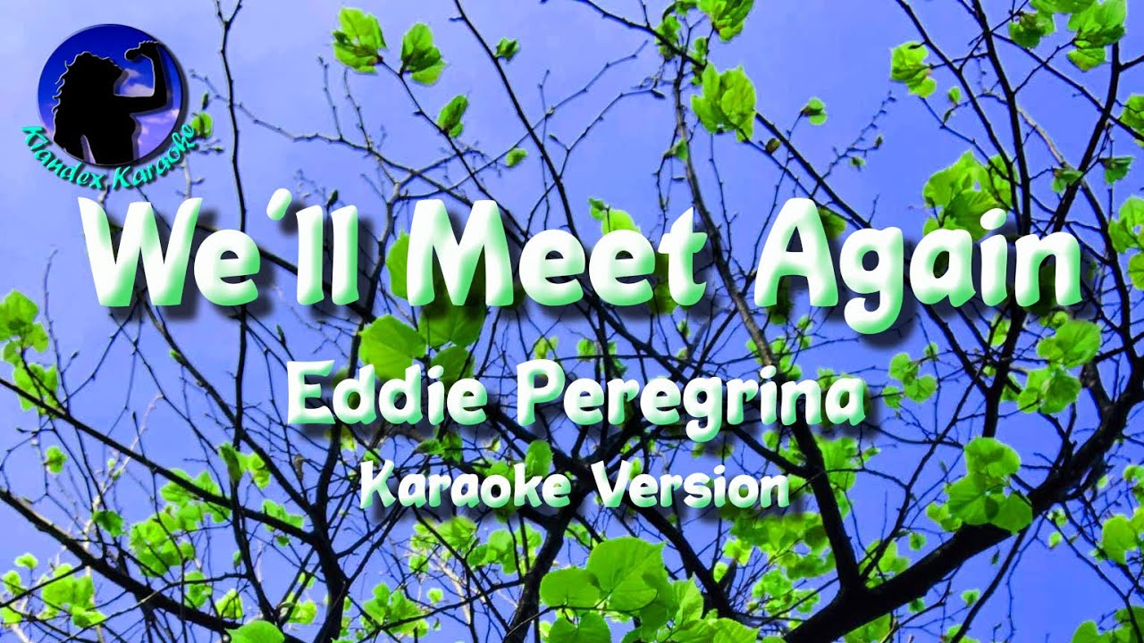 We'll Meet Again ~ Eddie Peregrina [Karaoke Version]