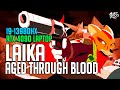 LAIKA: AGED THROUGH BLOOD | RTX 4090 laptop + I9 13980HX (2K)