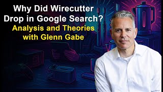 Why did Wirecutter drop heavily in rankings in Google Search?