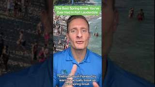 The Best Spring Break You’ve Ever Had - Fort Lauderdale Spring Break #fortlauderdale