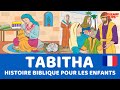 Tabitha  histoire biblique pour les enfants