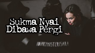 Sukma Nyai Dibawa Pergi – DMS [ Penelusuran ]