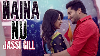 Naina Nu - Jassi Gill ||  Audio Song  || Latest Punjabi Song || Lokdhun Punjabi