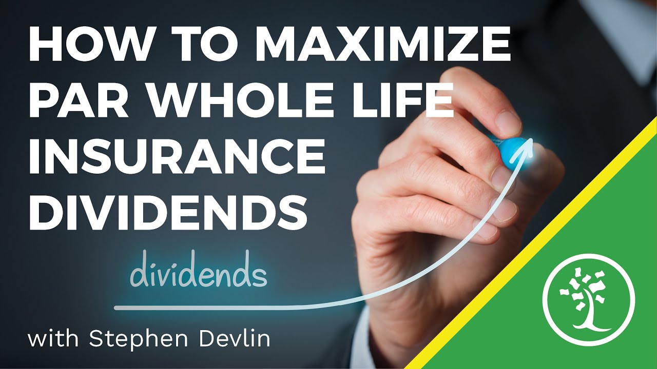 How To Maximize Par Whole Life Insurance Dividends YouTube How To Maximize Par Whole Life Insurance Dividends YouTube