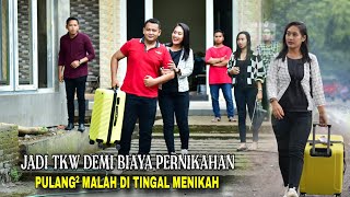 KISAH WANITA JADI TKW DEMI BIAYA PERNIKAHAN NAMUN DI TINGGAL MENIKAH OLEH TUNANGANNYA