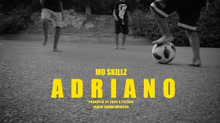 MO SKILLZ - ADRIANO (Official Music Video)