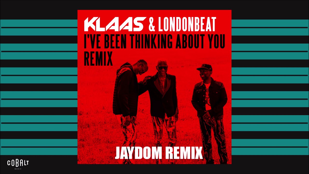 Klaas & Londonbeat I’ve Been Thinking About You (JayDom Remix) Official Audio Release YouTube Klaas & Londonbeat I’ve Been Thinking About You (JayDom Remix) Official Audio Release YouTube