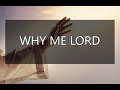 WHY ME LORD (Lower Key) (Praise &amp; Worship) - By Michael Leong