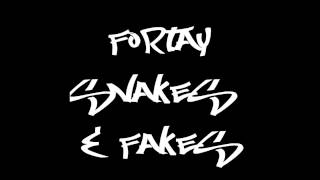 Fortay - Snakes and fakes