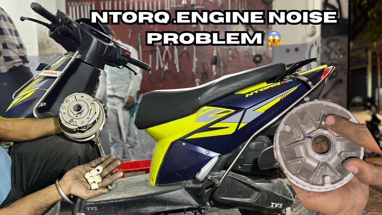 TVS ntorq scooter engine noise problem ❌ clutch noise problem.roller &.bush problem 🤬