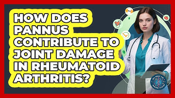 How Does Pannus Contribute To Joint Damage In Rheumatoid Arthritis? - All About the Immune System