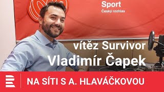 Vítěz Survivor Vladimír Čapek: Největším nepřítelem byla vlhkost. S hladem jsem problém neměl