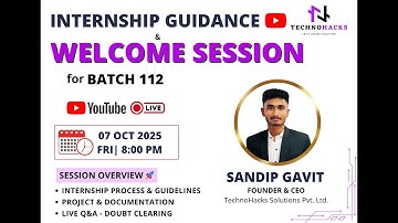 Internship Guidance & Welcome Session | Batch 112 | TechnoHacks Solutions Pvt. Ltd. | Sandip Gavit