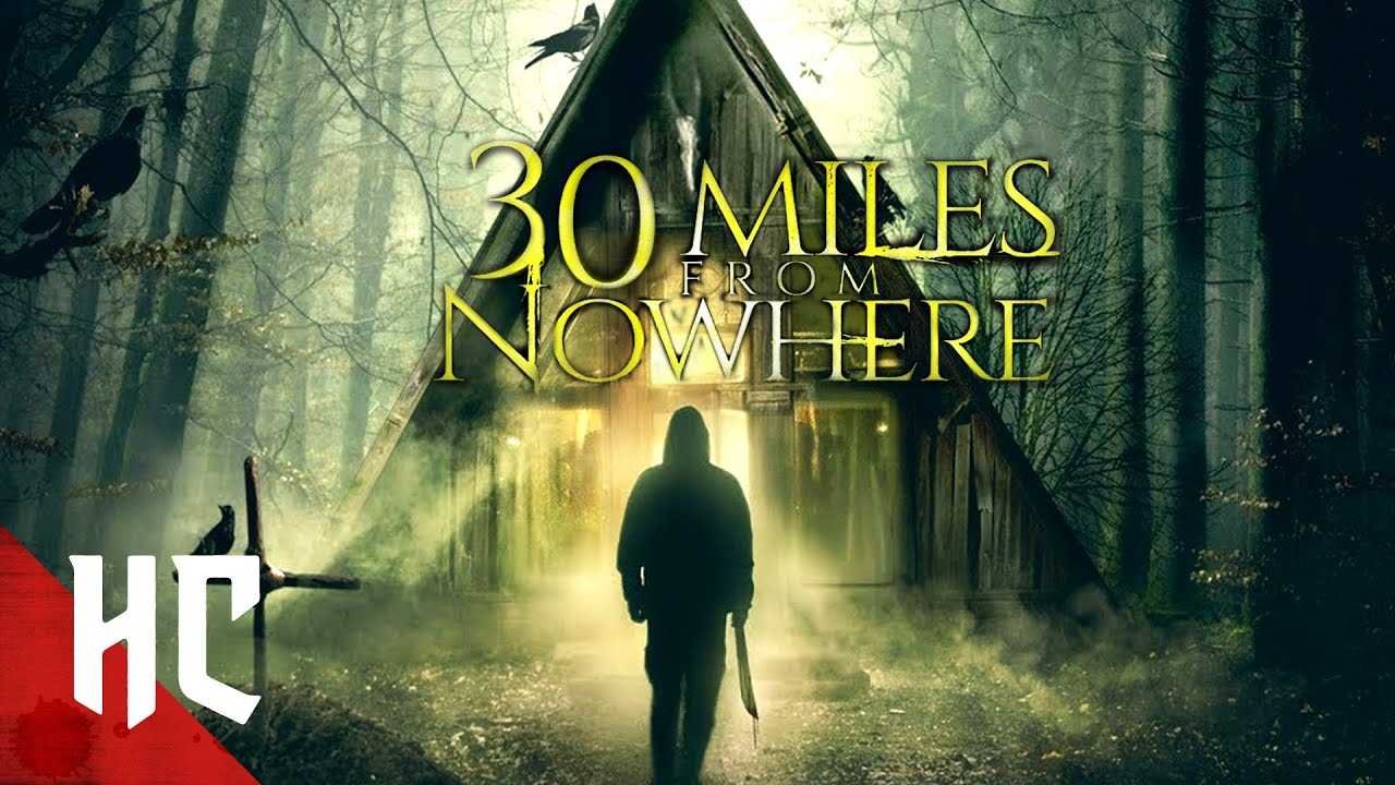 30 Miles From Nowhere Full Slasher Horror HORROR CENTRAL YouTube