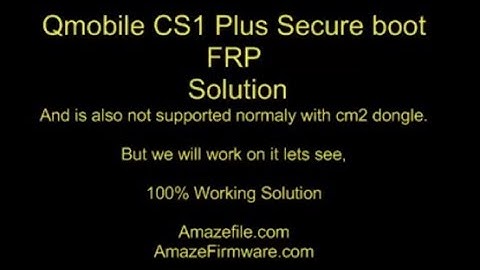 Qmobile CS1 Plus Secure boot Frp Done with CM2 100% Working