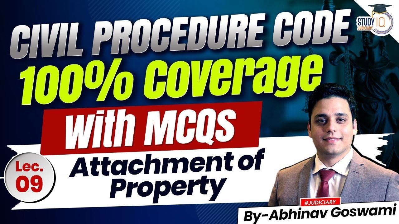 Civil Procedure Code Series | Lecture 09 | Attachment of Property | Abhinav Goswami