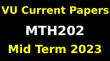 mth202 Midterm Currently paper Spring 2023|mth202 Midterm preparation 2023 mth202 Midterm Exams 2023