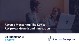 Reverse Mentoring: The Key to Reciprocal Growth and Innovation | Henderson Scott