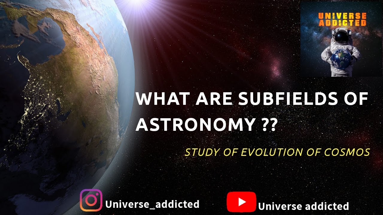 What are the Subfields of Astronomy ?? | (Cosmos) | Astronomy for beginners 2020 | Universe