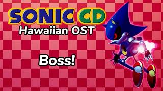 Sonic CD (Hawaiian OST) - Boss!