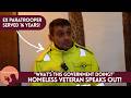HOMELESS VETERAN SPEAKS OUT - "I’d get fed and housed there, only a 50/50 chance I’ll be shot"