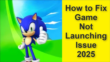 How to Fix Sonic Dash: Speed Runner Game Not Launching Issue 2025