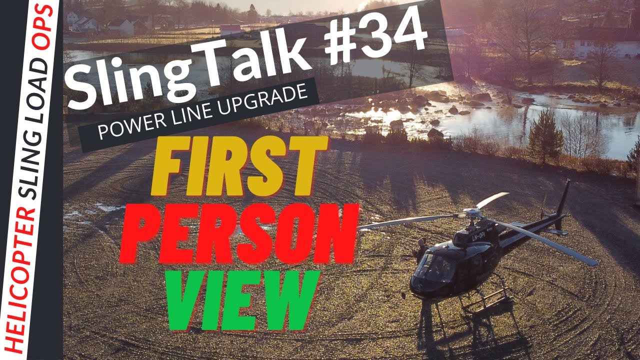 SlingTalk #34, Helicopter FIRST PERSON VIEW, Power line upgrade - YouTube