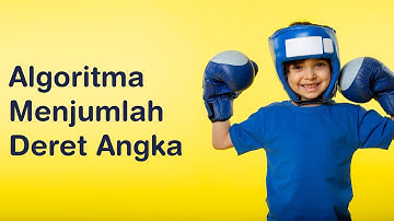 Algoritma Menjumlahkan Deret Angka dengan repeat | Algoritma Pertemuan 39