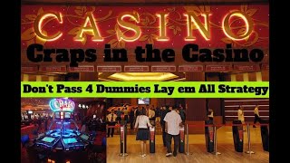 Craps in the Casino : Strategy Tested: Don't Pass 4 Dummies: Lay em All