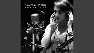 Video thumbnail of "Irán Castillo - Sanación Divina"