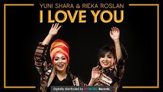 Yuni Shara \u0026 Rieka Roslan - I Love You (Official Music Video)