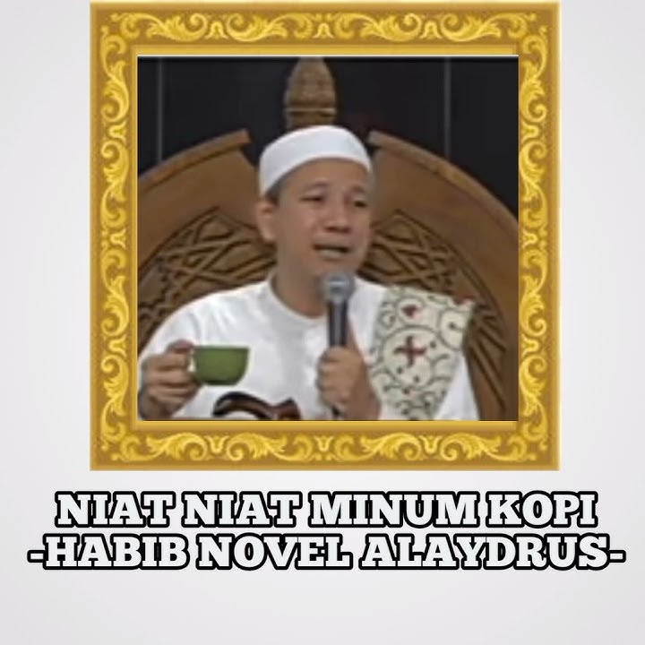 Story wa Habib Novel Alaydrus - Niat minum kopi
