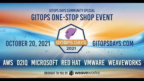 GitOps Days: GitOps One-Stop Shop Event (Oct 20, 2021)