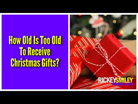 How Old Is Too Old To Receive Christmas Gifts?
