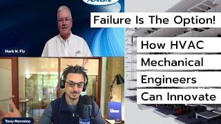 Failure is the Option: HVAC Mechanical Engineers Can Learn from Failure