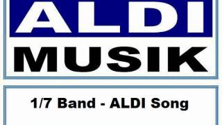 ALDI Musik : # 10 » 1/7 Band - ALDI Song «