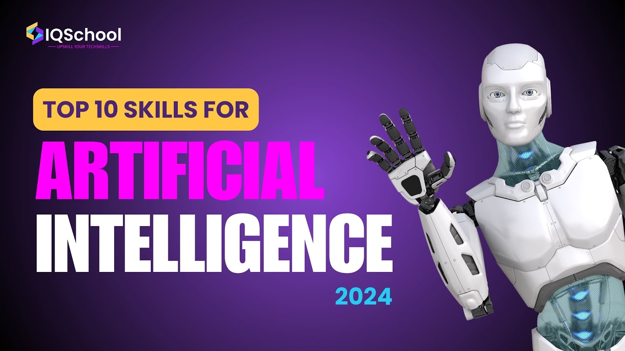 Top 10 Skills for Artificial Intelligence 2024 | Iqschool Upskill - YouTube