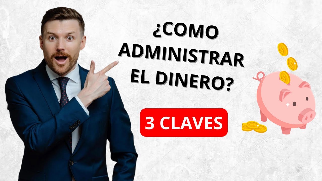APRENDE a ADMINISTRAR BIEN tu DINERO 📝¡3 Claves Principales! - YouTube