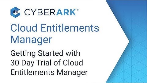 Getting Started with 30 Day Trial of Cloud Entitlements Manager