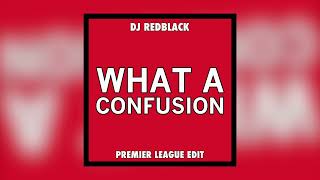 What A Confusion (Premier League Edit) [Lyric Video]