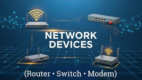 Internet Devices Explained | Router, Switch & Modem | Key differences between Router, Switch & Modem