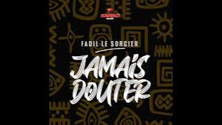 Fadil Le Sorcier - Jamais douter (Audio Officiel)