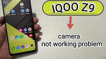 How to fix the camera not working issue on IQOO Z9