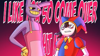 I LIKE YOU SO COME OVER RIGHT NOW — The Amazing Digital Circus