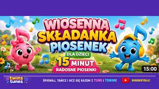 Wiosenne Piosenki dla dzieci 🌸 15 minut zabawy | Składanka