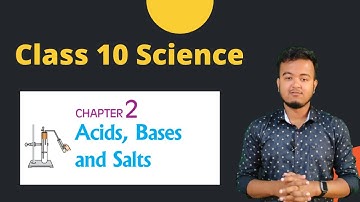 Class 10 Science Chapter 2 || Acid, Bases and Salts || Eng Medium, HSLC