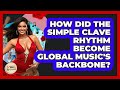 How Did The Simple Clave Rhythm Become Global Music's Backbone? - Latin Music Revolution