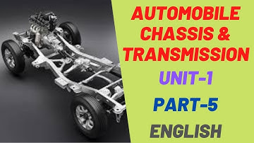 Automobile Chassis and Transmission Unit 1 Part 5 in English for Diploma Mechanical,Automobile Engg