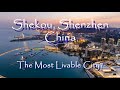 Shekou, Shenzhen, China - The most livable place in Mainland China?